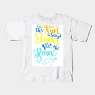 the sun always shines Kids T-Shirt